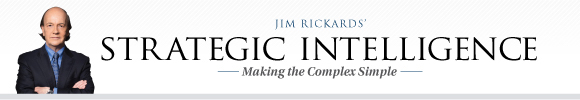 Jim Rickards Strategic Intelligence